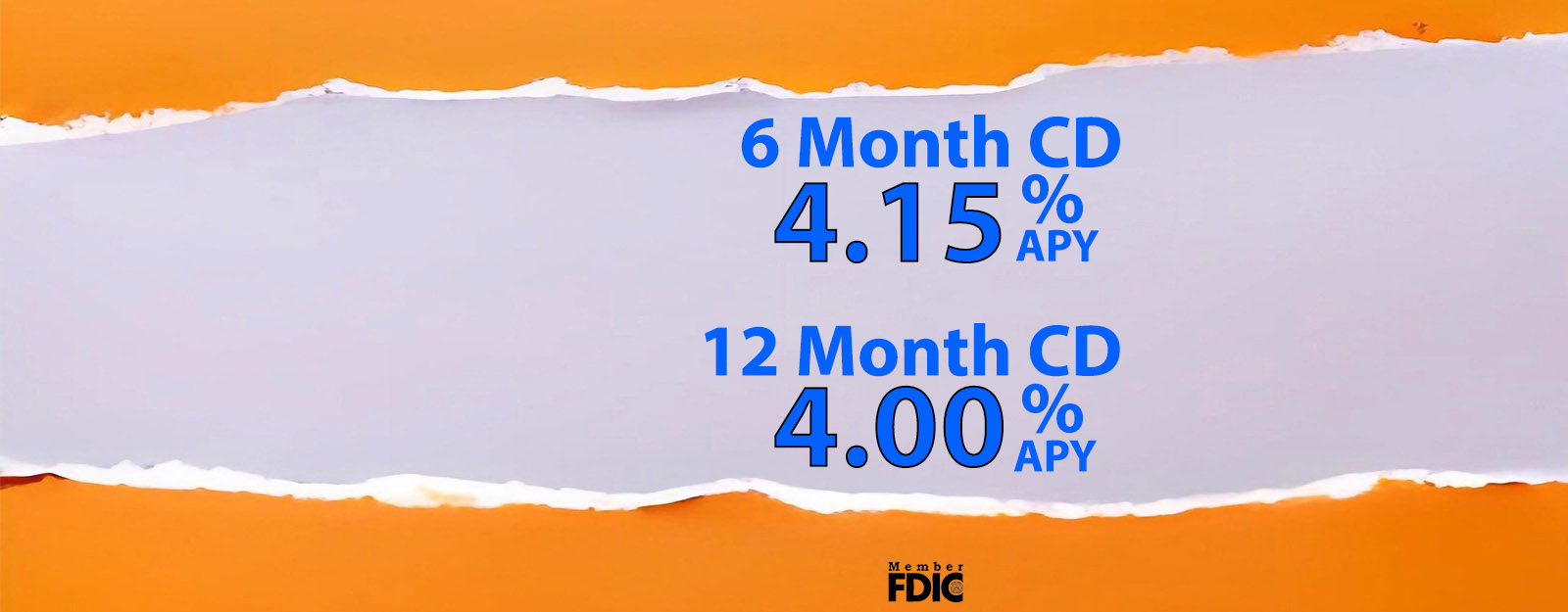 CD Specials. Six month CD special 4.15% APY, 12-month CD special 4.00% APY. Member FDIC.